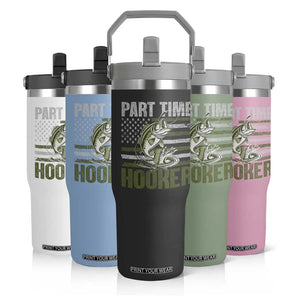 Part Time Hooker Flip Straw Tumbler Funny Fishing Patriotic US Flag Fisherman TS10 Print Your Wear