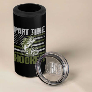 Part Time Hooker 4 in 1 Can Cooler Tumbler Funny Fishing Patriotic US Flag Fisherman TS10 Print Your Wear