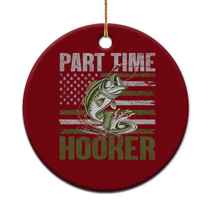 Part Time Hooker Ceramic Ornament Funny Fishing Patriotic US Flag Fisherman TS10 1pc Red Print Your Wear
