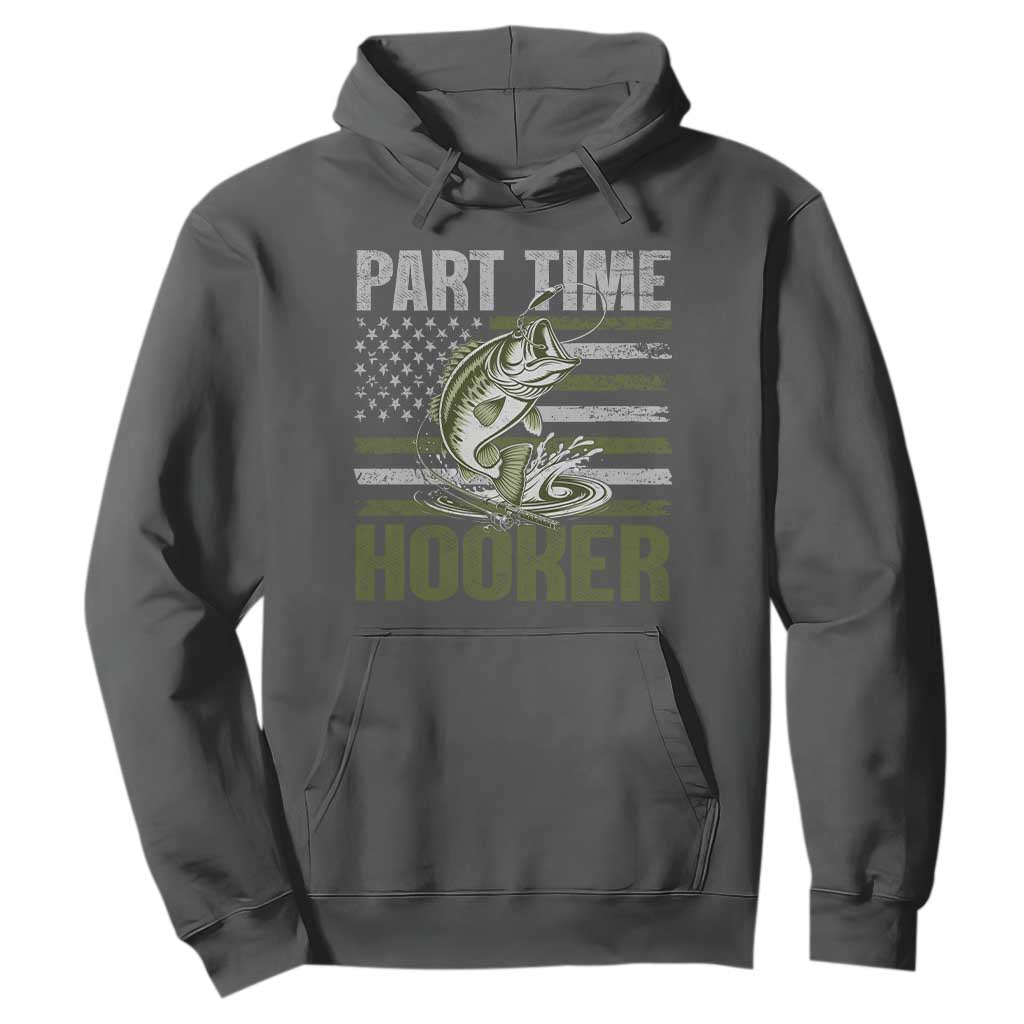 Part Time Hooker Hoodie Funny Fishing Patriotic US Flag Fisherman TS10 Dark Heather Print Your Wear