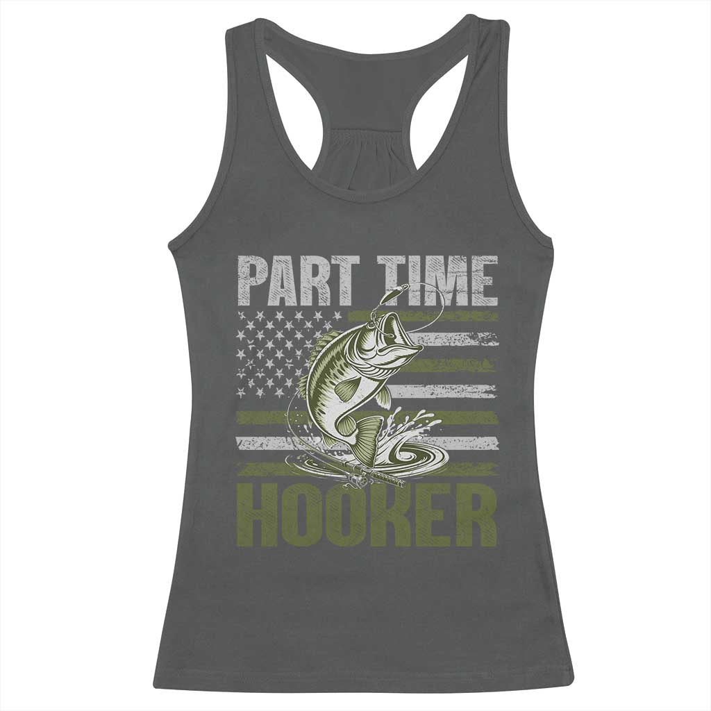 Part Time Hooker Racerback Tank Top Funny Fishing Patriotic US Flag Fisherman TS10 Dark Heather Print Your Wear