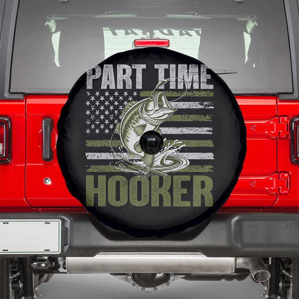 Part Time Hooker Spare Tire Cover Funny Fishing Patriotic US Flag Fisherman TS10 Black Print Your Wear