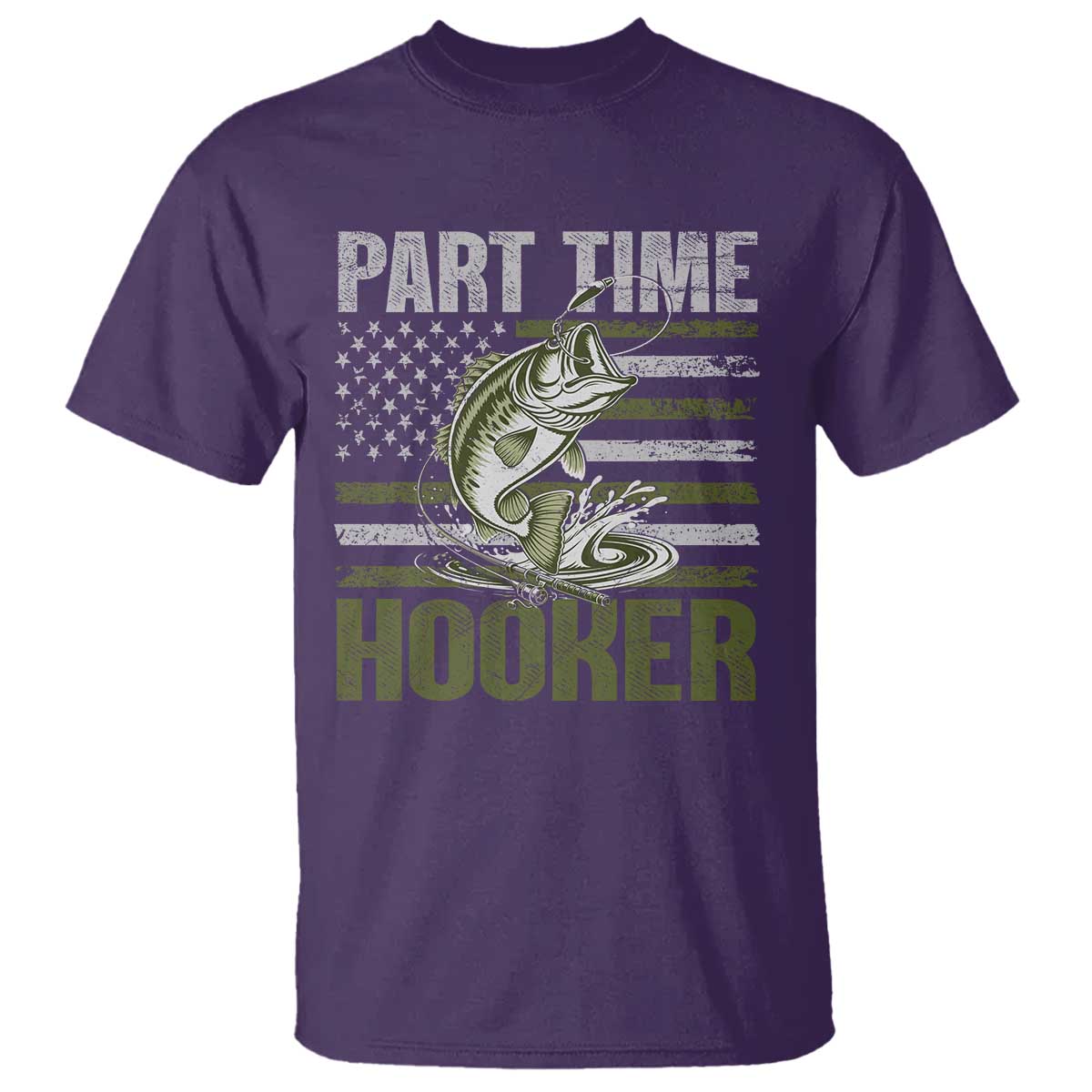 Part Time Hooker T Shirt Funny Fishing Patriotic US Flag Fisherman TS10 Purple Print Your Wear