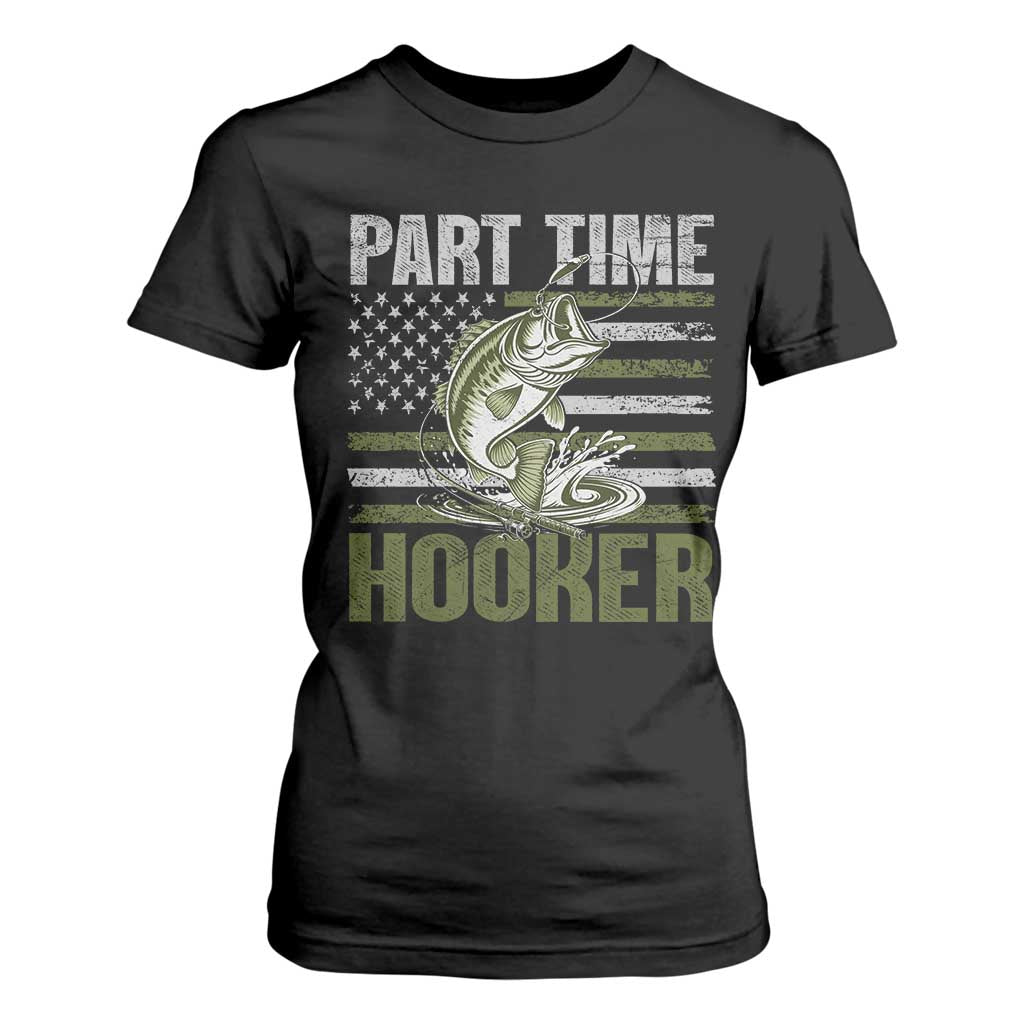 Part Time Hooker T Shirt For Women Funny Fishing Patriotic US Flag Fisherman TS10 Black Print Your Wear