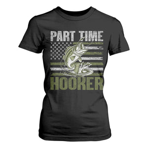 Part Time Hooker T Shirt For Women Funny Fishing Patriotic US Flag Fisherman TS10 Black Print Your Wear