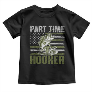 Part Time Hooker Toddler T Shirt Funny Fishing Patriotic US Flag Fisherman TS10 Black Print Your Wear