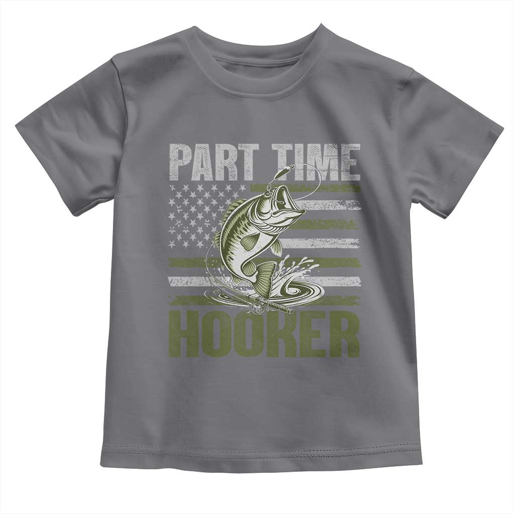 Part Time Hooker Toddler T Shirt Funny Fishing Patriotic US Flag Fisherman TS10 Charcoal Print Your Wear
