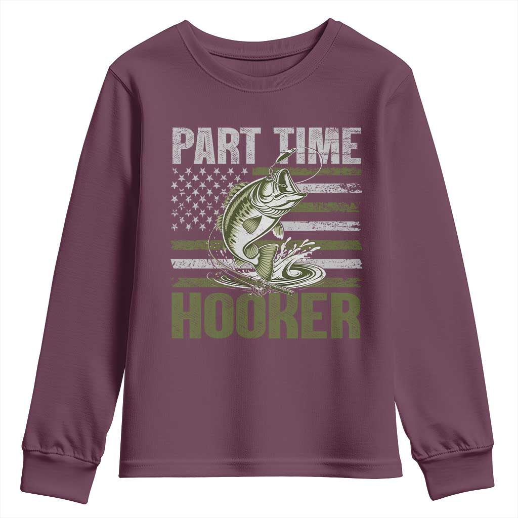 Part Time Hooker Youth Sweatshirt Funny Fishing Patriotic US Flag Fisherman TS10 Maroon Print Your Wear