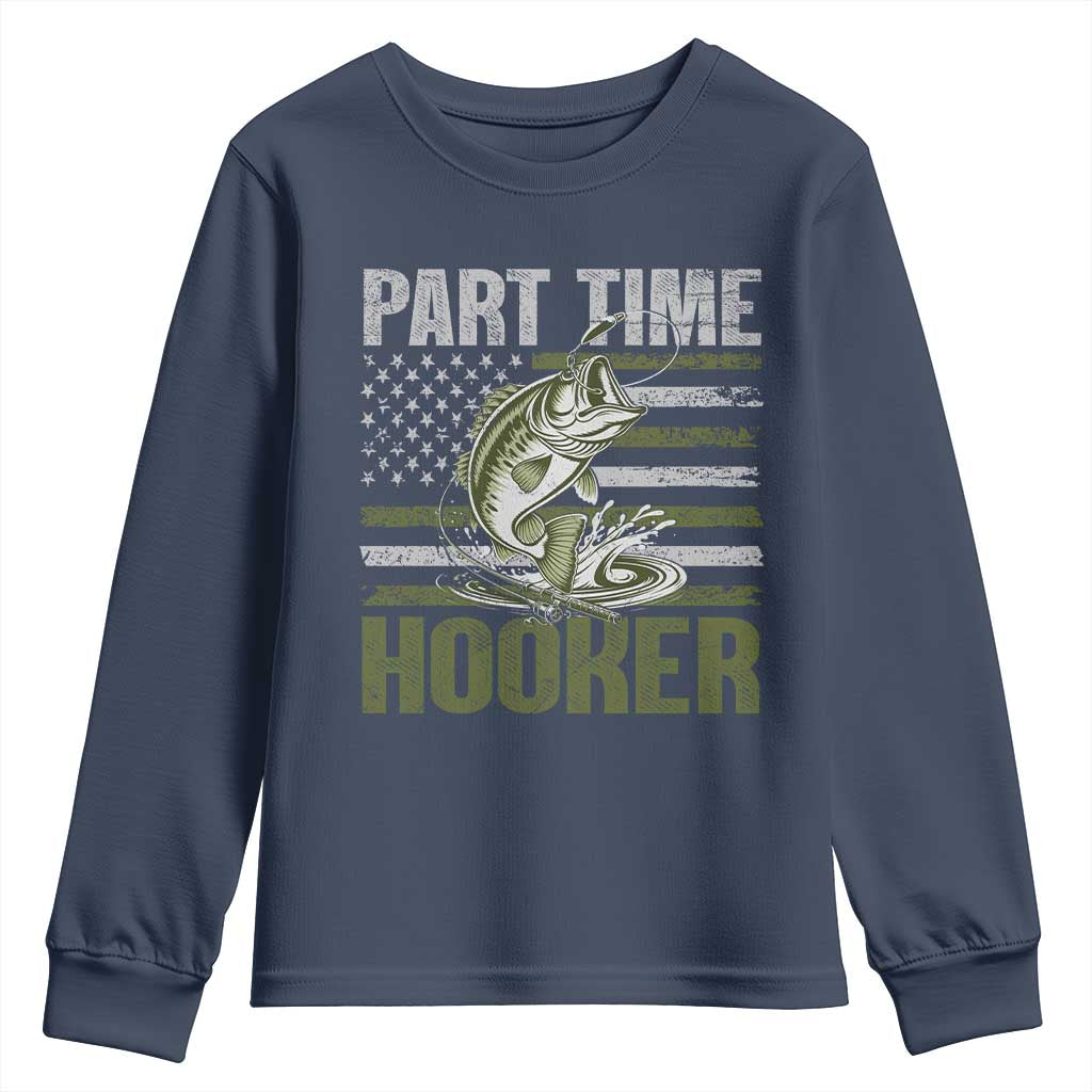 Part Time Hooker Youth Sweatshirt Funny Fishing Patriotic US Flag Fisherman TS10 Navy Print Your Wear