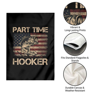 Part Time Hooker Garden Flag Funny Fishing USA Flag Patriotic Fisherman TS10 Print Your Wear
