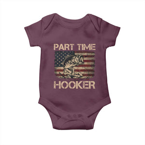 Part Time Hooker Baby Onesie Funny Fishing USA Flag Patriotic Fisherman TS10 Maroon Print Your Wear