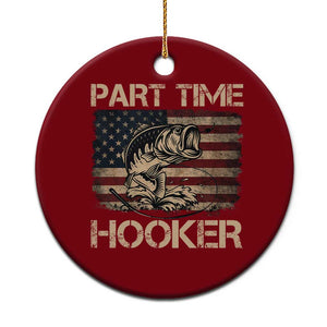 Part Time Hooker Ceramic Ornament Funny Fishing USA Flag Patriotic Fisherman TS10 1pc Red Print Your Wear