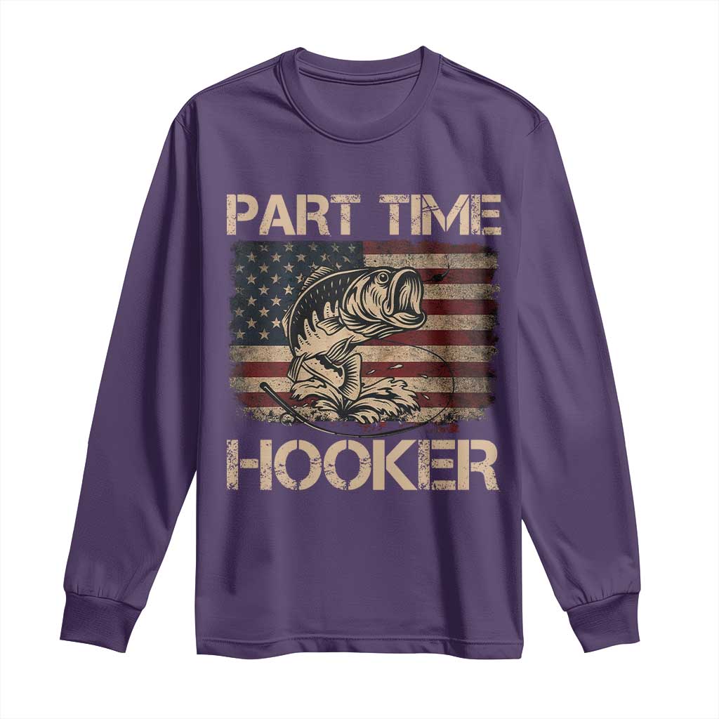 Part Time Hooker Long Sleeve Shirt Funny Fishing USA Flag Patriotic Fisherman TS10 Purple Print Your Wear