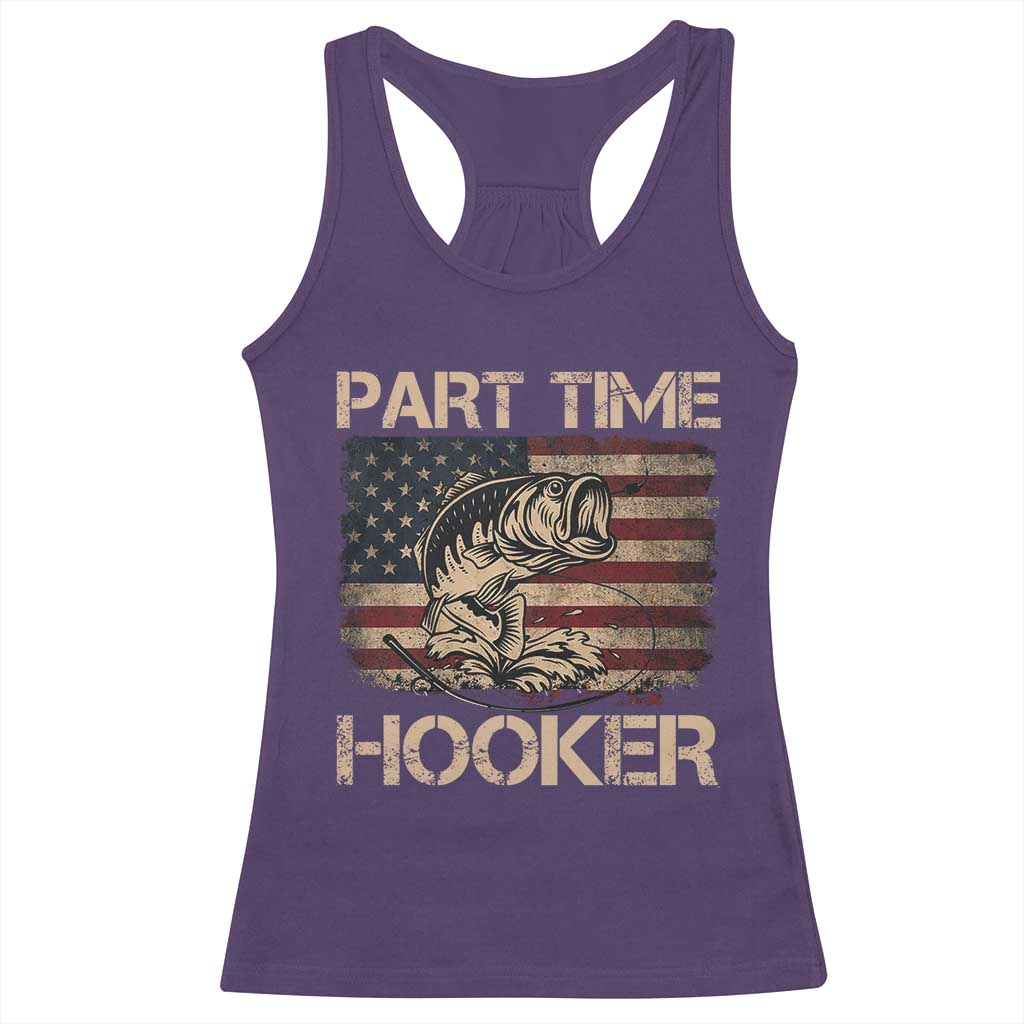 Part Time Hooker Racerback Tank Top Funny Fishing USA Flag Patriotic Fisherman TS10 Purple Print Your Wear