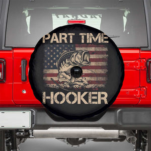 Part Time Hooker Spare Tire Cover Funny Fishing USA Flag Patriotic Fisherman TS10 Black Print Your Wear