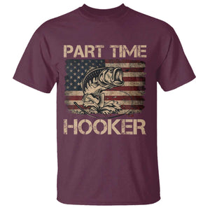 Part Time Hooker T Shirt Funny Fishing USA Flag Patriotic Fisherman TS10 Maroon Print Your Wear