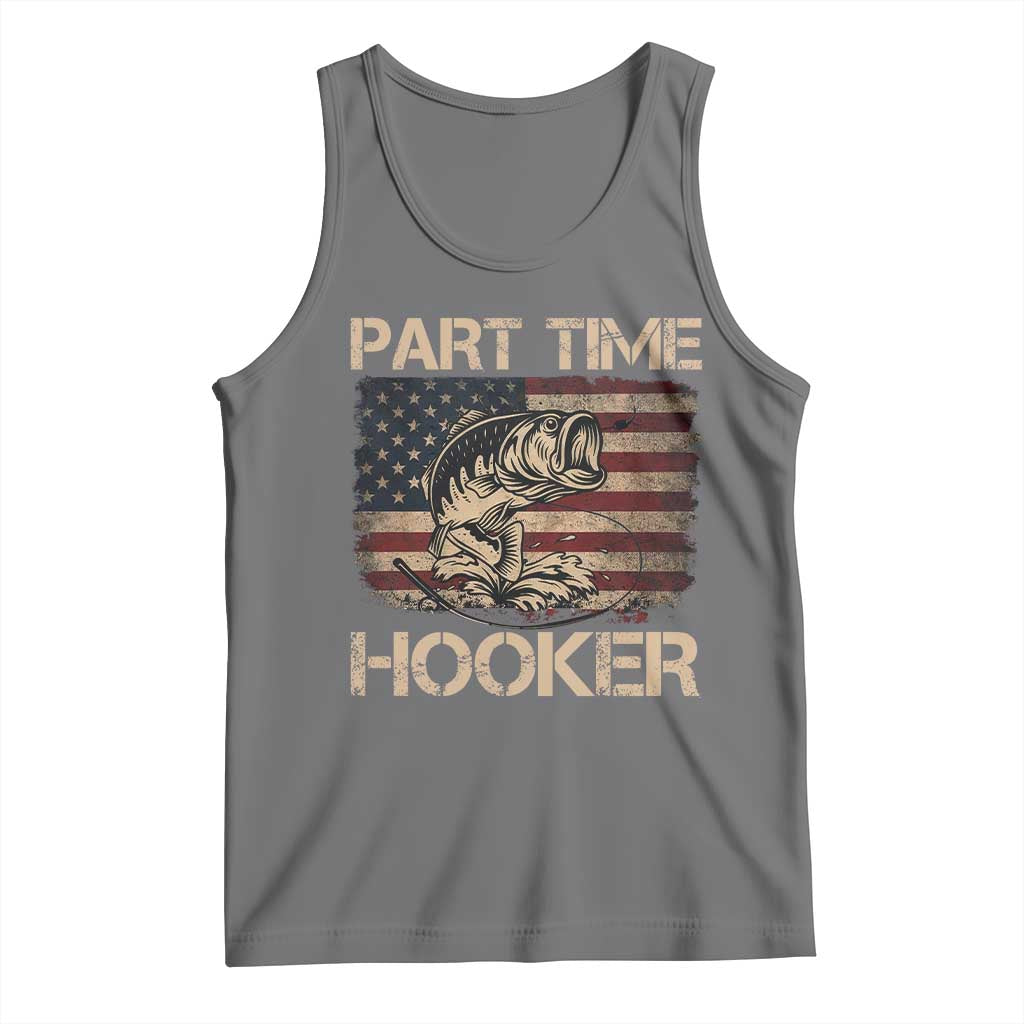 Part Time Hooker Tank Top Funny Fishing USA Flag Patriotic Fisherman TS10 Black Heather Print Your Wear