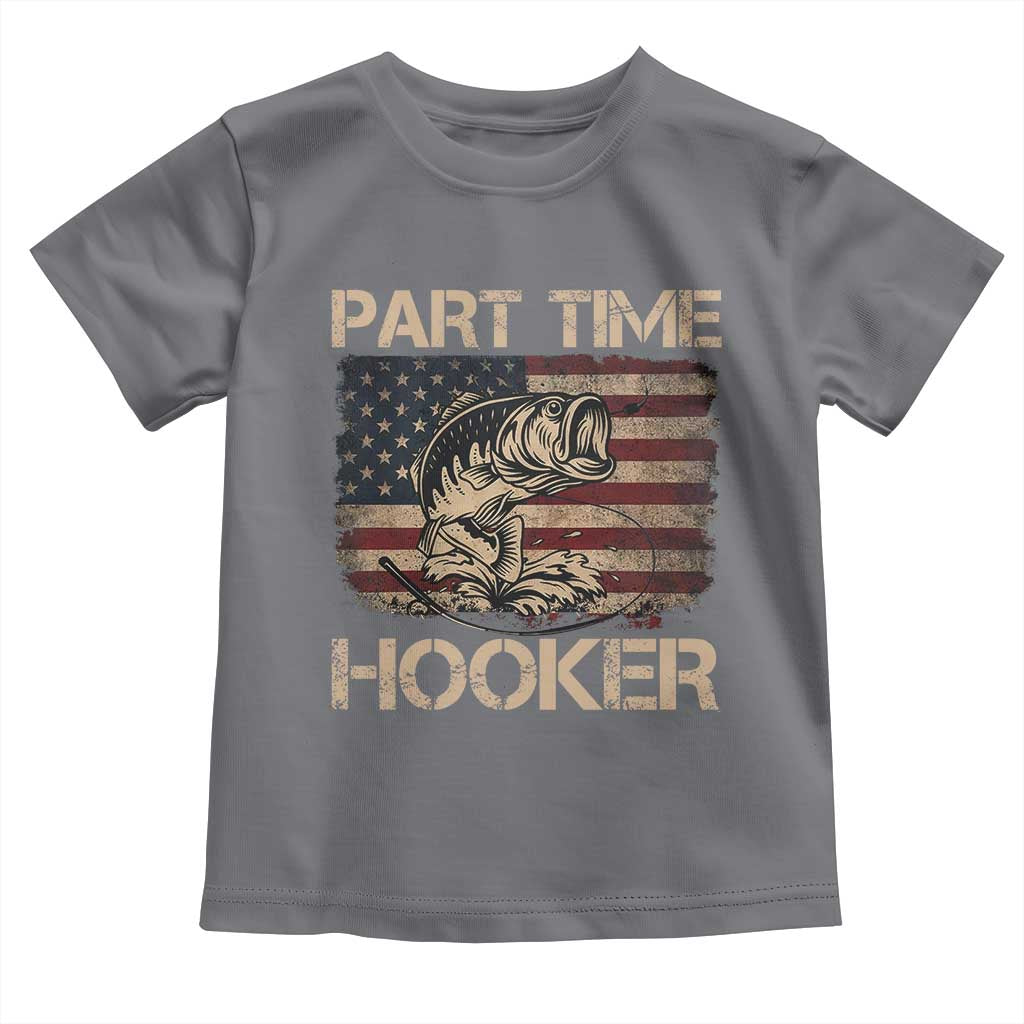 Part Time Hooker Toddler T Shirt Funny Fishing USA Flag Patriotic Fisherman TS10 Charcoal Print Your Wear
