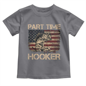 Part Time Hooker Toddler T Shirt Funny Fishing USA Flag Patriotic Fisherman TS10 Charcoal Print Your Wear