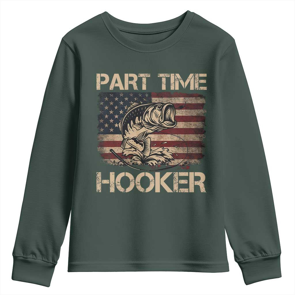 Part Time Hooker Youth Sweatshirt Funny Fishing USA Flag Patriotic Fisherman TS10 Dark Forest Green Print Your Wear