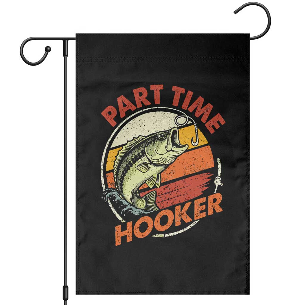 Part Time Hooker Garden Flag Retro Funny Fishing TS10 Black Print Your Wear