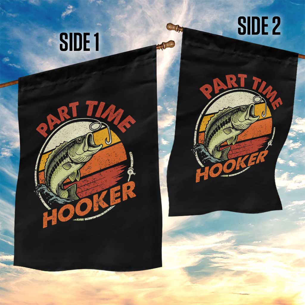Part Time Hooker Garden Flag Retro Funny Fishing TS10 Print Your Wear