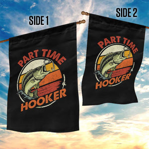 Part Time Hooker Garden Flag Retro Funny Fishing TS10 Print Your Wear