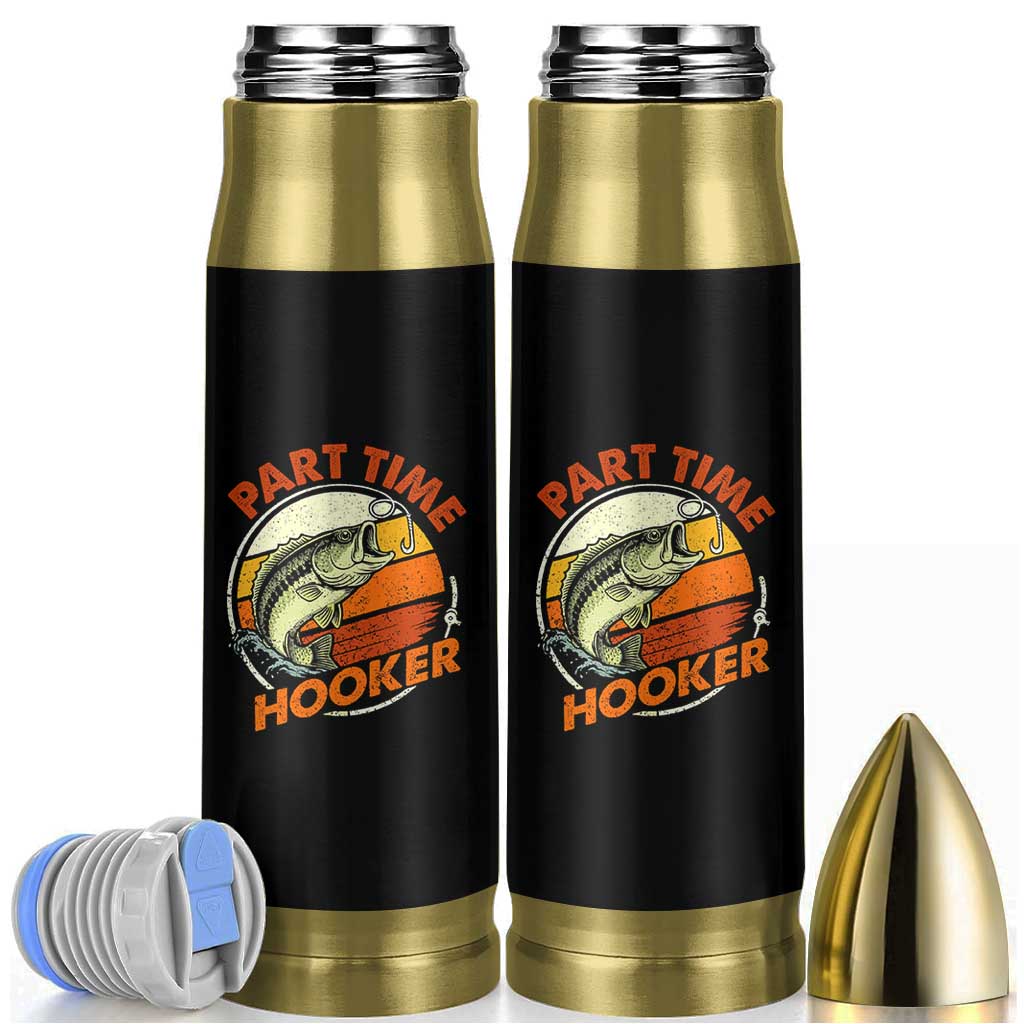 Part Time Hooker Bullet Tumbler Retro Funny Fishing TS10 Black Print Your Wear