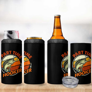 Part Time Hooker 4 in 1 Can Cooler Tumbler Retro Funny Fishing TS10 Print Your Wear