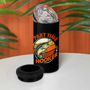 Part Time Hooker 4 in 1 Can Cooler Tumbler Retro Funny Fishing TS10 Print Your Wear