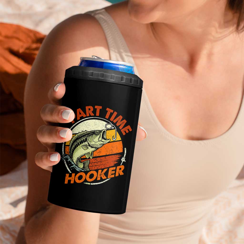 Part Time Hooker 4 in 1 Can Cooler Tumbler Retro Funny Fishing TS10 Print Your Wear