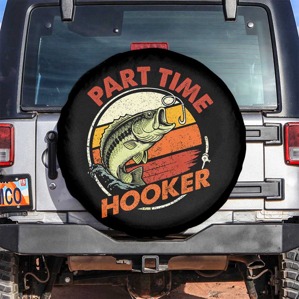 Part Time Hooker Spare Tire Cover Retro Funny Fishing TS10 No hole Black Print Your Wear
