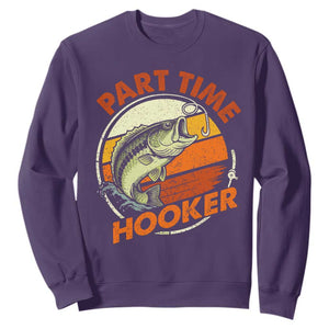 Part Time Hooker Sweatshirt Retro Funny Fishing TS10 Purple Print Your Wear