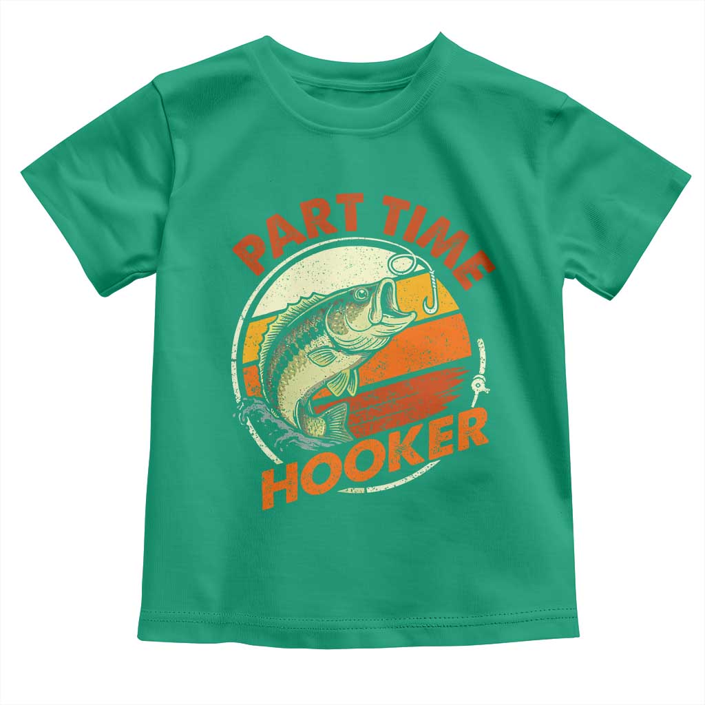 Part Time Hooker Toddler T Shirt Retro Funny Fishing TS10 Irish Green Print Your Wear