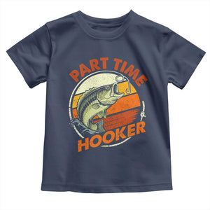 Part Time Hooker Toddler T Shirt Retro Funny Fishing TS10 Navy Print Your Wear