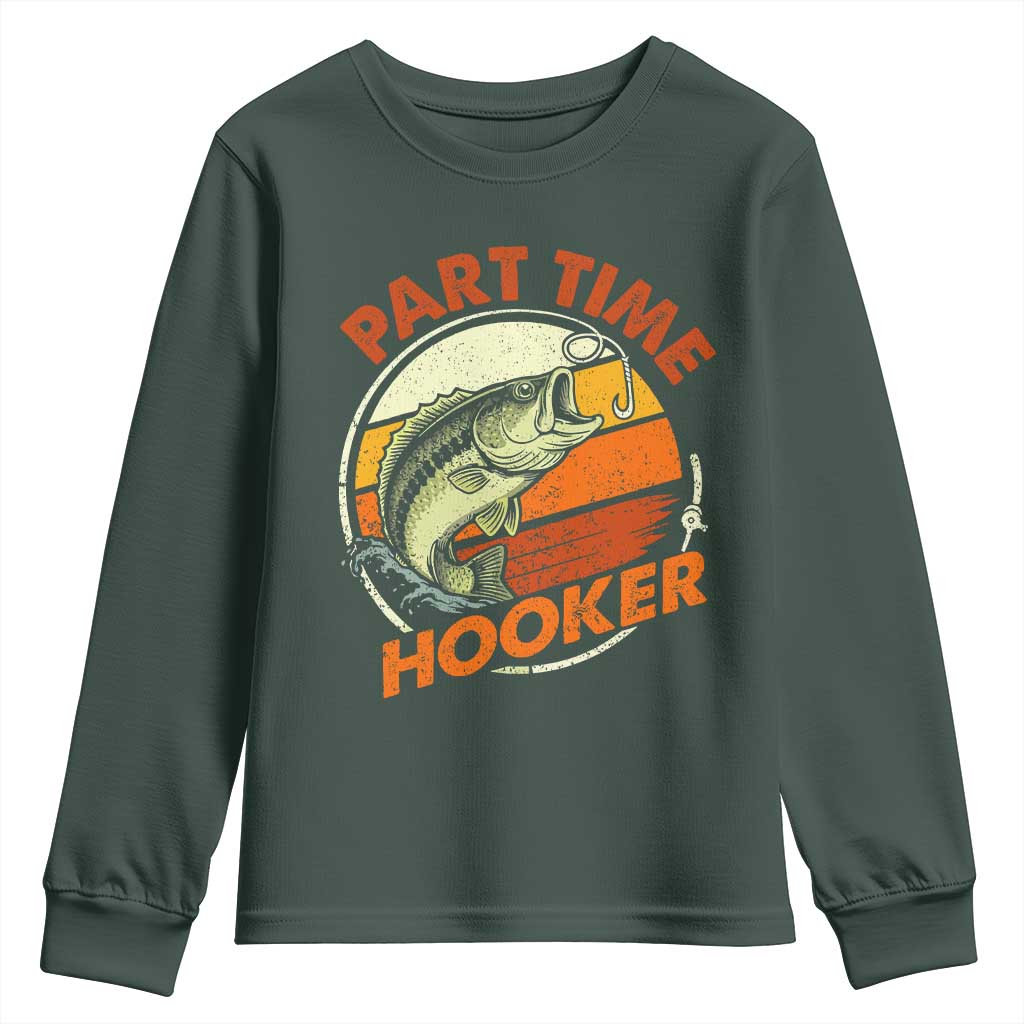 Part Time Hooker Youth Sweatshirt Retro Funny Fishing TS10 Dark Forest Green Print Your Wear