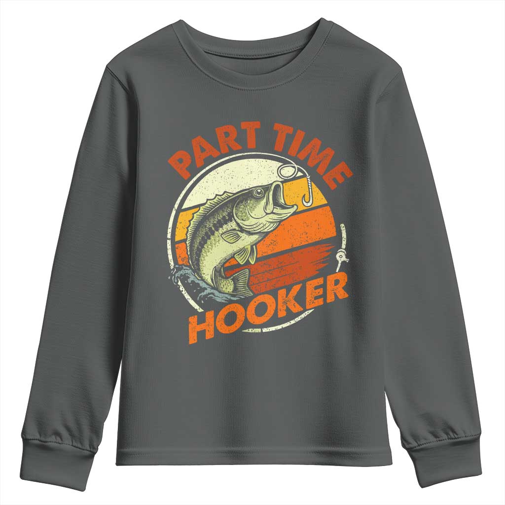 Part Time Hooker Youth Sweatshirt Retro Funny Fishing TS10 Dark Heather Print Your Wear