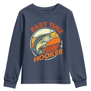 Part Time Hooker Youth Sweatshirt Retro Funny Fishing TS10 Navy Print Your Wear