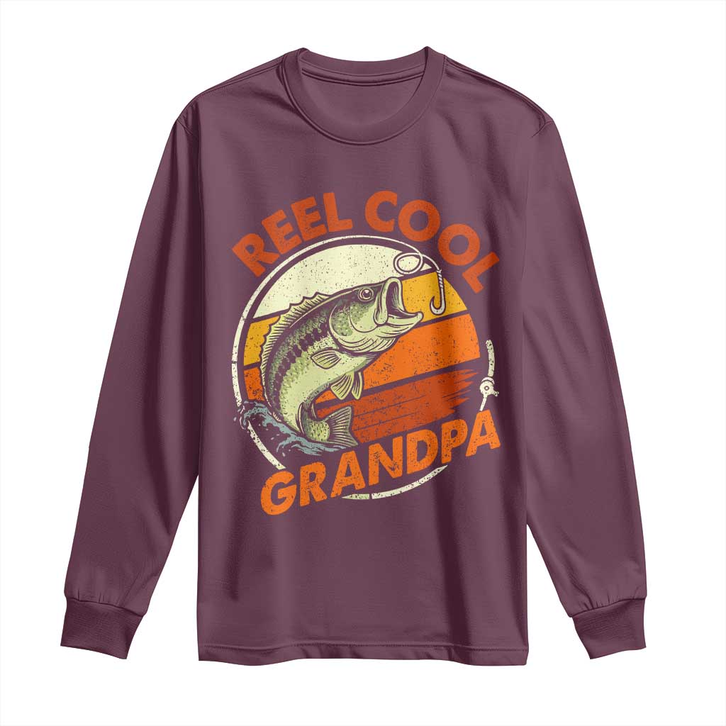 Reel Cool Grandpa Long Sleeve Shirt Funny Fathers Day Dada Fishing Lover Fisherman TS10 Maroon Print Your Wear