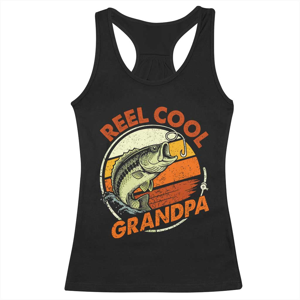 Reel Cool Grandpa Racerback Tank Top Funny Fathers Day Dada Fishing Lover Fisherman TS10 Black Print Your Wear