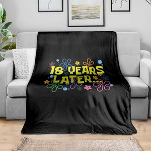 18 Years Later 18th Birthday Throw Blanket Eighteen Party Funny Meme TS10 Print Your Wear