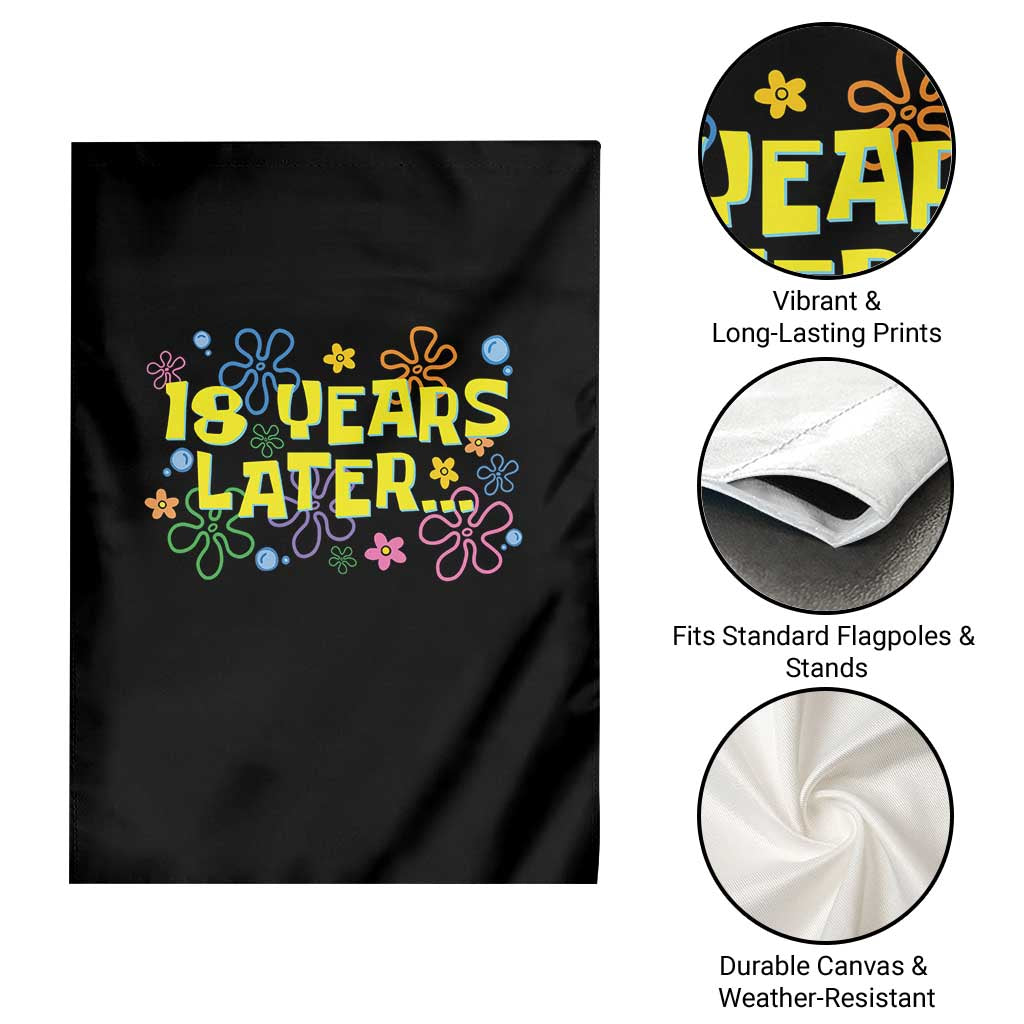 18 Years Later 18th Birthday Garden Flag Eighteen Party Funny Meme TS10 Print Your Wear