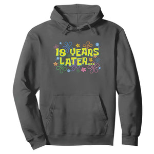 18 Years Later 18th Birthday Hoodie Eighteen Party Funny Meme TS10 Dark Heather Print Your Wear