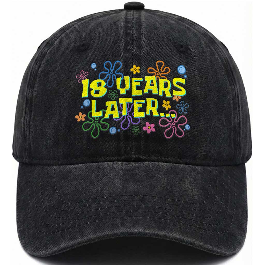18 Years Later 18th Birthday Washed Cotton Baseball Cap Eighteen Party Funny Meme