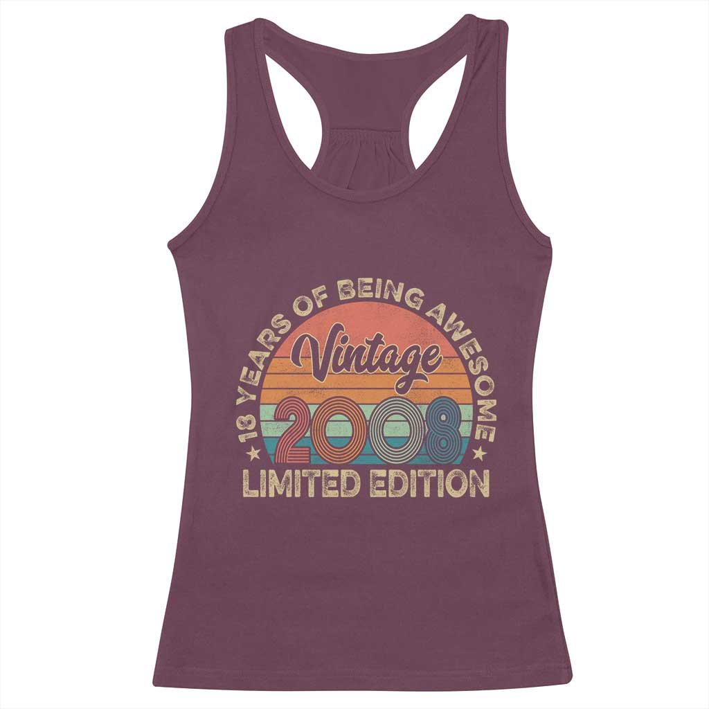 Vintage 2008 18th Birthday Gifts Racerback Tank Top Limited Edition 18 Year Old Bday TS10 Maroon Print Your Wear