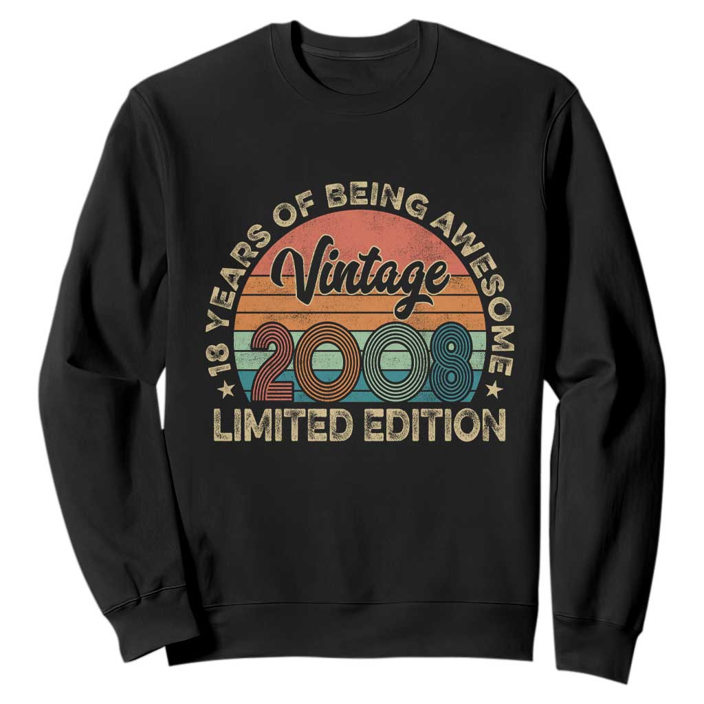 Vintage 2008 18th Birthday Gifts Sweatshirt Limited Edition 18 Year Old Bday TS10 Black Print Your Wear