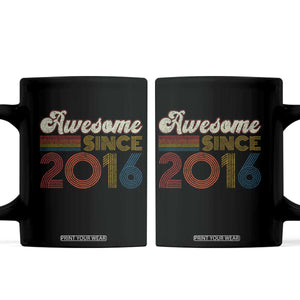 Awesome Since 2016 Coffee Mug 10yr Bday Son Boy Funny 10th 10 Year Old Birthday TS10 Black Print Your Wear