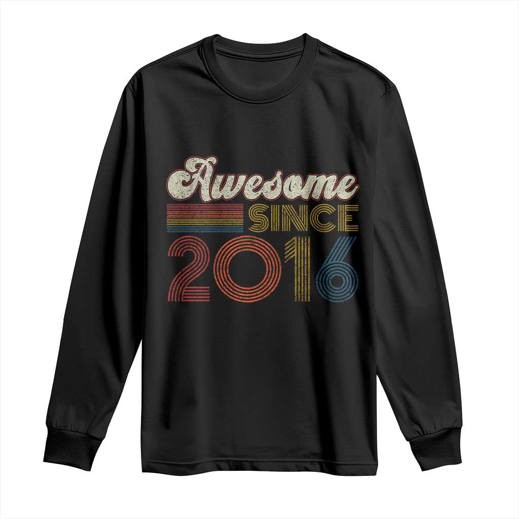 Awesome Since 2016 Long Sleeve Shirt 10yr Bday Son Boy Funny 10th 10 Year Old Birthday TS10 Black Print Your Wear