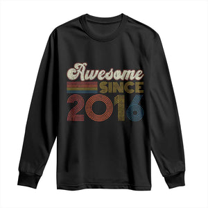 Awesome Since 2016 Long Sleeve Shirt 10yr Bday Son Boy Funny 10th 10 Year Old Birthday TS10 Black Print Your Wear