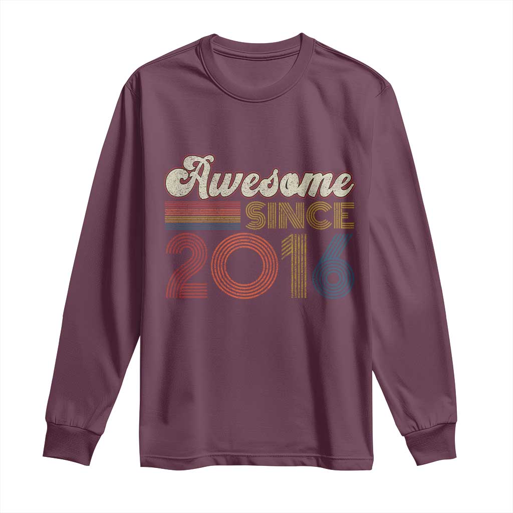 Awesome Since 2016 Long Sleeve Shirt 10yr Bday Son Boy Funny 10th 10 Year Old Birthday TS10 Maroon Print Your Wear